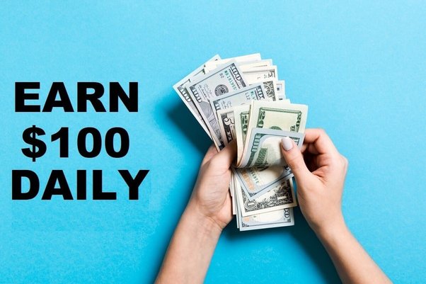 how to earn 100 dollar a day