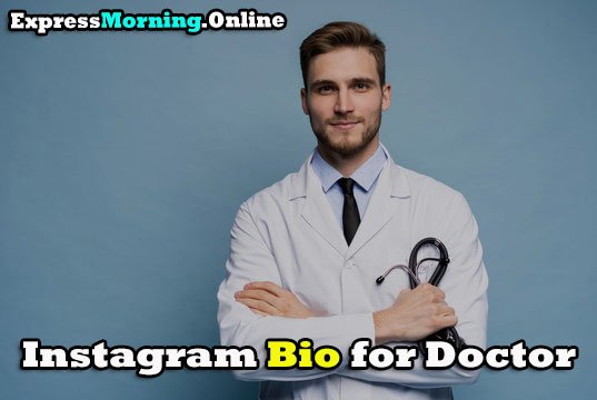 instagram bio for doctor, best instagram bio for doctors, bio for doctors on instagram